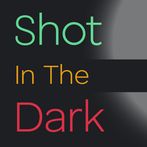 Shot In The Dark