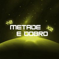 Metade e Dobro