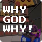 Why God Why