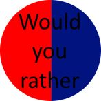 Would you rather