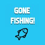 Gone Fishing!
