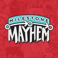 Milestone Mayhem
