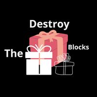 Destroy the blocks