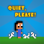 Quiet, Please!