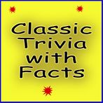 Classic Trivia Facts