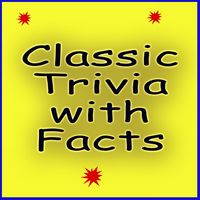 Classic Trivia Facts