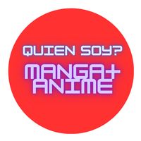 Adivina Quien Soy Manga+Anime