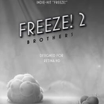 Freeze! 2: Brothers