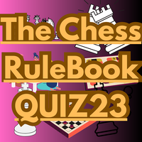 The Chess RuleBook Quiz23