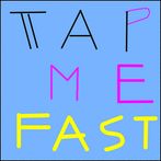 TAP ME FAST!!
