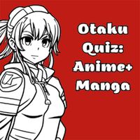 OtakuQuiz: Anime+Manga