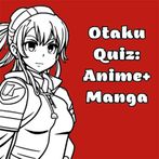 OtakuQuiz: Anime+Manga