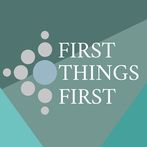 First Things First