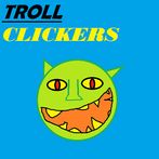 Troll Clickers
