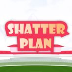 Shatter Plan
