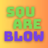 Square Blow