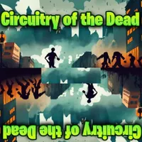 Circuitry of the Dead