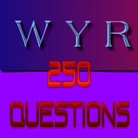 Would You Rather 250 Questions