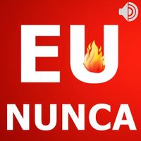 Eu Nunca - Narrado