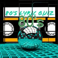 80's Lyric Quiz