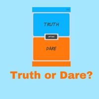 Truth or dare