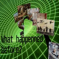 What Happenned Before?