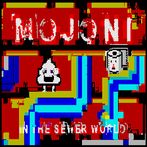 Mojoni In The Sewer World ZX