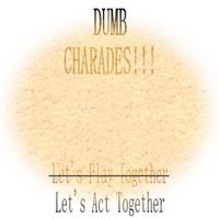 DUMB CHARADES