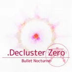 .Decluster Zero: Bullet Nocturne