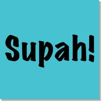 Supah!