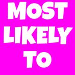 Most Likely To