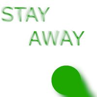stay away