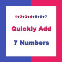 Quickly Add 7 Numbers