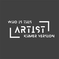 Who is this khmer artist?
