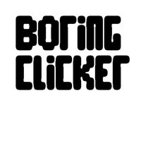 Boring Clicker - The World's M