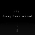 the Long Road Ahead