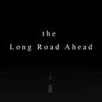 the Long Road Ahead
