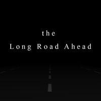 the Long Road Ahead
