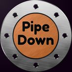 Pipe down