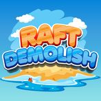 Raft Demolish