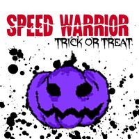 Speed Warrior : Trick or Treat
