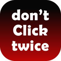Don't Click Twice - A type of 