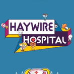 Haywire Hospital