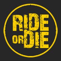 Ride or Die!
