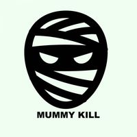 Mummy kill