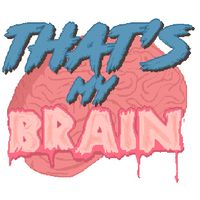 That's My Brain
