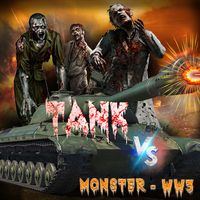 Tank Vs Monster - WW3