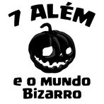 7 Além e o MUNDO BIZARRO