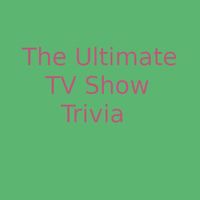 Ultimate TV Trivia