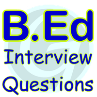 B.Ed Interview Questions